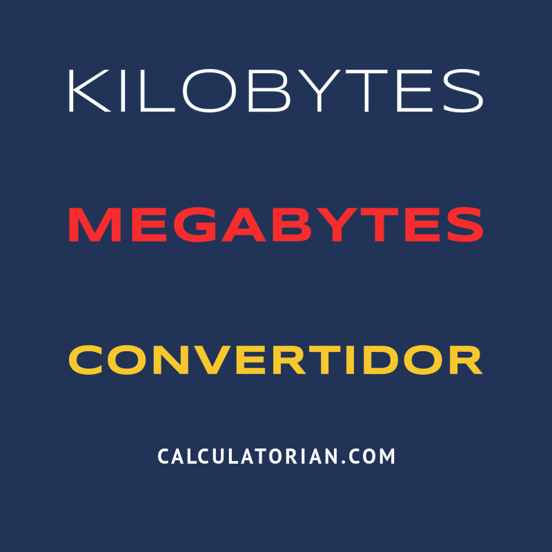 Convertir De Kilobytes A Megabytes